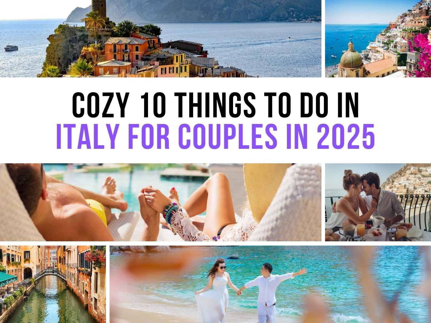 Cozy 10 Things To Do In Italy For Couples in 2025 [Trendy+Updated]